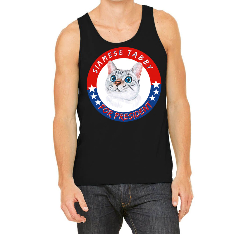 Siamese Tabby Cat T  Shirt Siamese Tabby Cat For President T Shirt Hoo Tank Top by brekkeelton | Artistshot