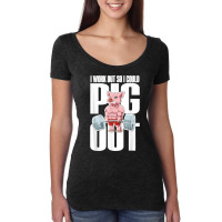 I Work Out So I Could Pig Out For A Animal Lover Pig Lover Women's Triblend Scoop T-shirt | Artistshot