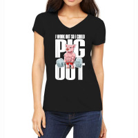 I Work Out So I Could Pig Out For A Animal Lover Pig Lover Women's V-neck T-shirt | Artistshot