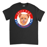 Spitz Gift T  Shirt Spitz Poo For President T Shirt Hoodie Mug Noteboo Classic T-shirt | Artistshot