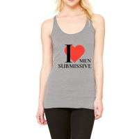 I Love Submissive Men  Woman I Heart Submissive Men  Funny Sensitive M Racerback Tank | Artistshot