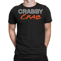 Crabby Crab Joke Crabs Crustacean Lobster T Shirt T-shirt | Artistshot