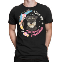 Miniature Schnauzer T  Shirt I Love My Miniature Schnauzer Dog T  Shir T-shirt | Artistshot