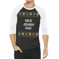 Nice Jewish Dad Ugly Hanukkah Sweater Chanukkah Jew Hannukah 3/4 Sleeve Shirt | Artistshot