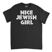 Nice Jewish Girl Funny Hanukkah Classic T-shirt | Artistshot