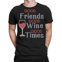 Womens Good Friends Good Wine Good Times Bling Rhinestone V Neck T Shi T-shirt | Artistshot