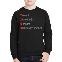 I'm Into B.dsm Bench Squat Deadlift Military Press T Shirt Youth Sweatshirt | Artistshot