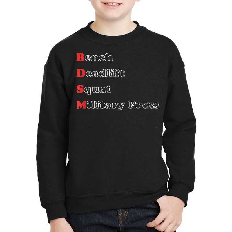 I'm Into B.dsm Bench Squat Deadlift Military Press T Shirt Youth Sweatshirt by cm-arts | Artistshot