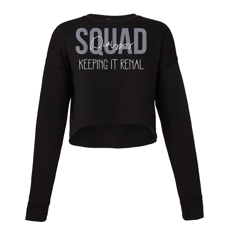 Dialysis Tech Kidney Hemodialysis Nurse Squad Keeping Renal T Shirt Cropped Sweater by cm-arts | Artistshot