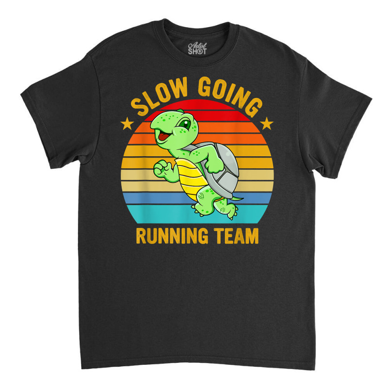 Slow Going Running Team Funny Turtle Marathon Runner T Shirt Classic T-shirt by cm-arts | Artistshot