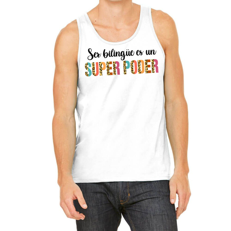 Ser Bilingue Es Un Super Poder Spanish Teacher Bilingual T Shirt Tank Top by cm-arts | Artistshot