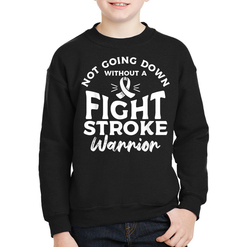 Not Going Down Without A Fight Stroke Warrior Awareness T Shirt Youth Sweatshirt by cm-arts | Artistshot