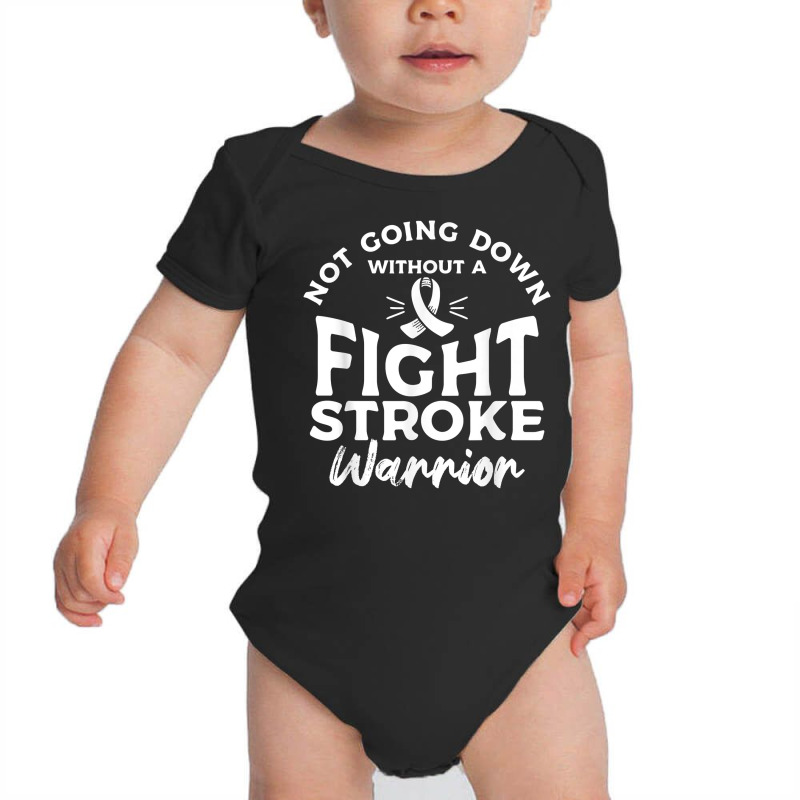 Not Going Down Without A Fight Stroke Warrior Awareness T Shirt Baby Bodysuit by cm-arts | Artistshot