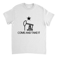 Come And Take It Oilfield Fracking Raglan Baseball Tee Classic T-shirt | Artistshot