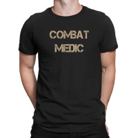 Combat Medic Dad Combat Medic Sister Combat Medic Grandma Combat Medic T-shirt | Artistshot