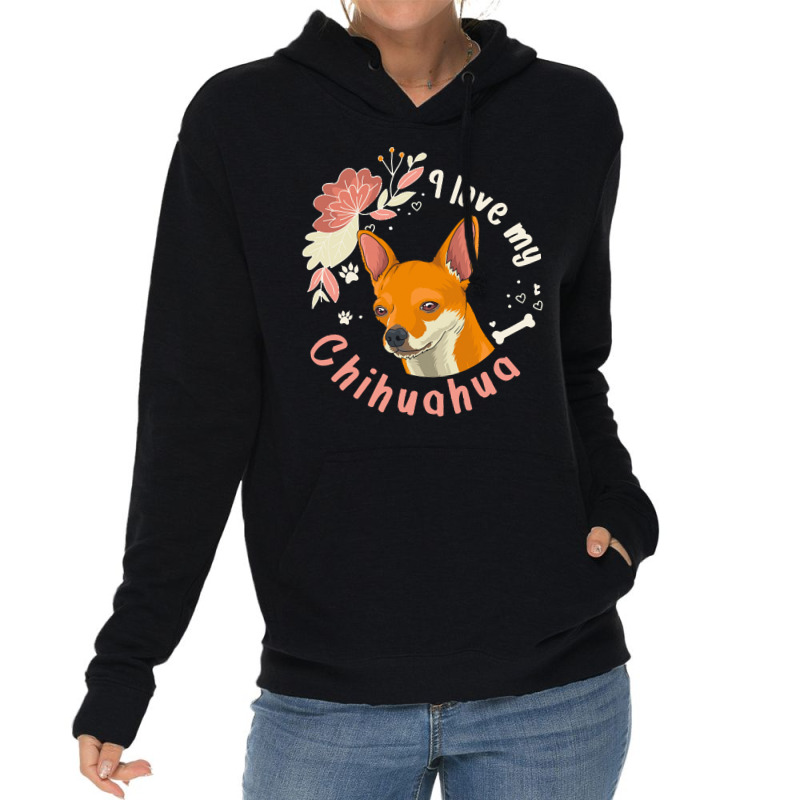 Short Haired Chihuahua T  Shirt I Love My Short Haired Chihuahua Dog O Lightweight Hoodie | Artistshot