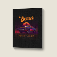 Berwick Pennsylvania Retro Vintage 80s 90s Muscle Cars Retrowave Aesth Portrait Canvas Print | Artistshot