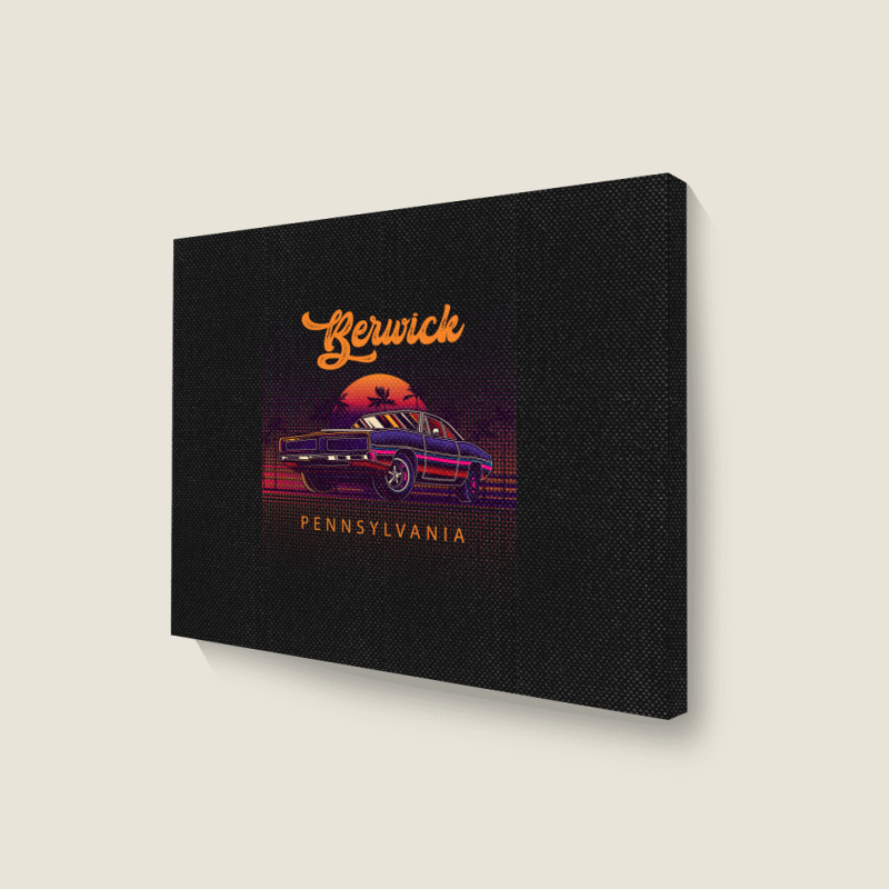 Berwick Pennsylvania Retro Vintage 80s 90s Muscle Cars Retrowave Aesth Landscape Canvas Print | Artistshot