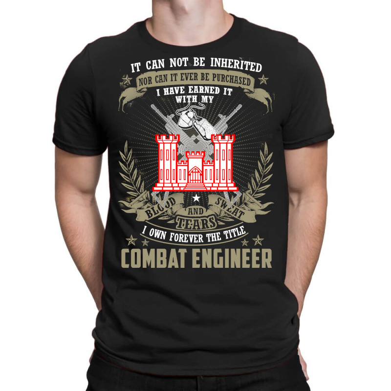 Combat Engineer  , It Can Not Be Inherited Or Purchase T-Shirt by Thanhhuong90 | Artistshot