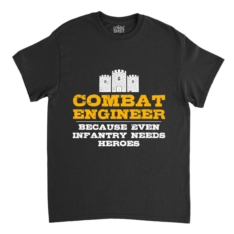 Combat Engineer  Engineer Gifts  Army Engineering Classic T-shirt by Thanhhuong90 | Artistshot