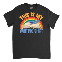 This Is My Writing Shirt T Shirt Classic T-shirt | Artistshot