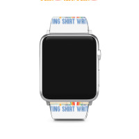 This Is My Writing Shirt T Shirt Apple Watch Band | Artistshot