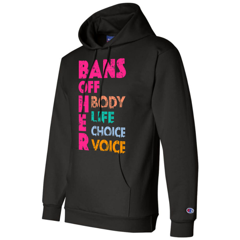 Bans Off Her Body Her Life Her Choice Her Voice Champion Hoodie by cm-arts | Artistshot