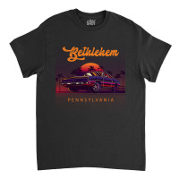 Bethlehem Pennsylvania Retro Vintage 80s 90s Muscle Cars Retrowave Aes Classic T-shirt | Artistshot