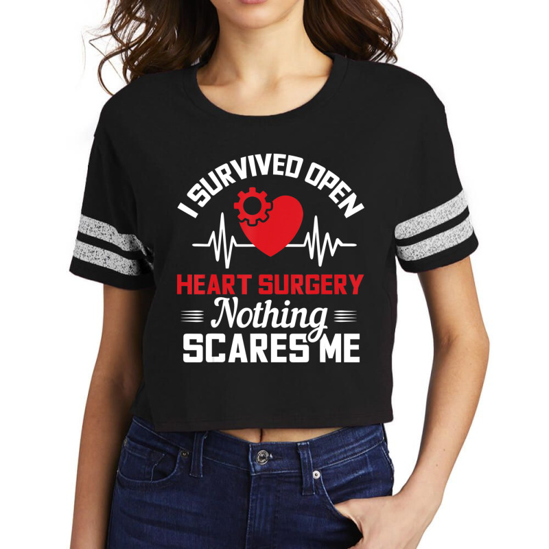 I Survived Open Heart Surgery Nothing Scares Me Scorecard Crop Tee | Artistshot