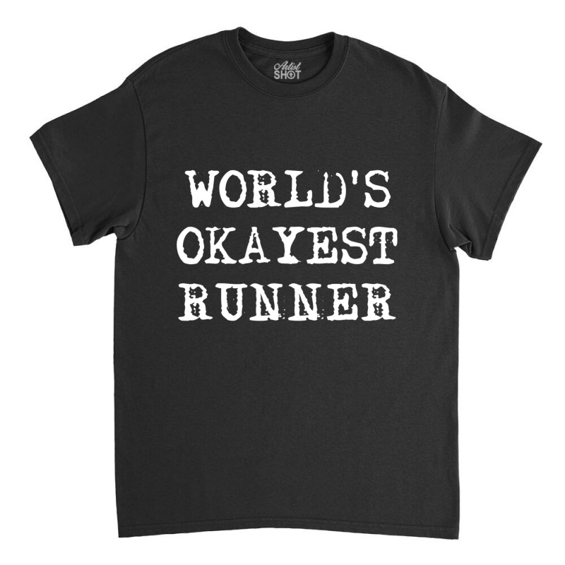 Worlds Okayest Runner Girls Boys Men Women Classic T-shirt by cm-arts | Artistshot