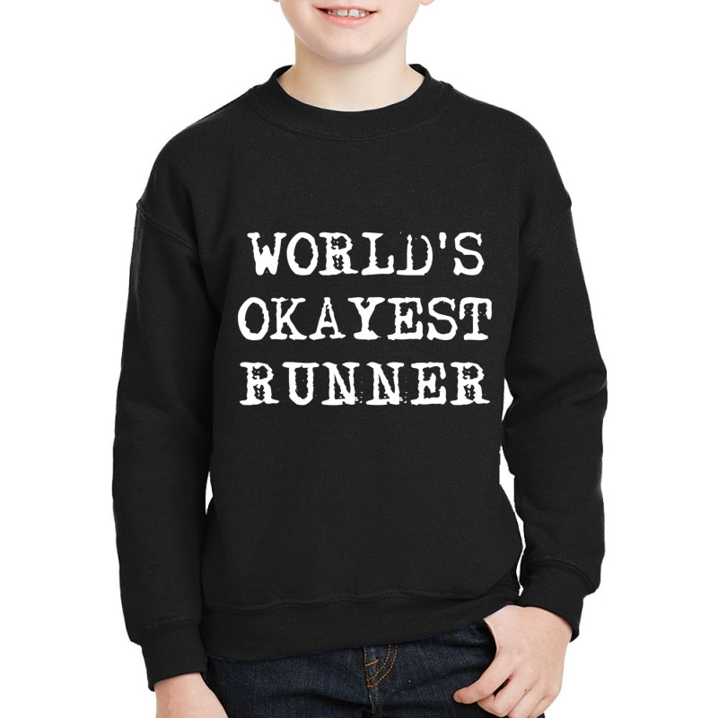 Worlds Okayest Runner Girls Boys Men Women Youth Sweatshirt by cm-arts | Artistshot