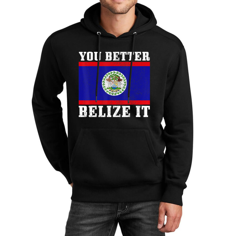 You Better Belize It Belize Flag Pride Unisex Hoodie by cm-arts | Artistshot