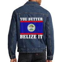 You Better Belize It Belize Flag Pride Men Denim Jacket | Artistshot