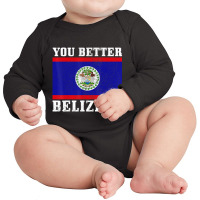 You Better Belize It Belize Flag Pride Long Sleeve Baby Bodysuit | Artistshot