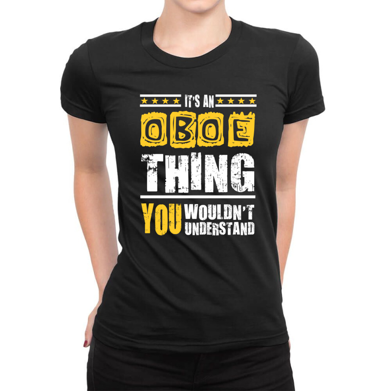 Oboe Thing You Wouldn't Understand Ladies Fitted T-Shirt by cm-arts | Artistshot