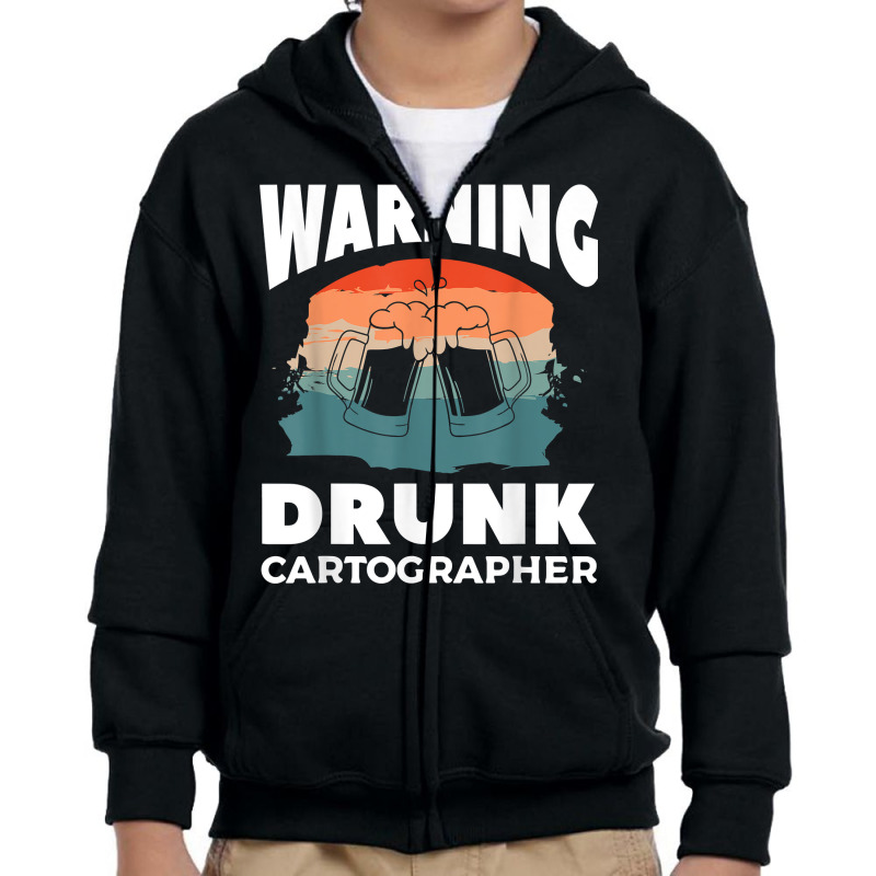 Warning Drunk Cartographer Map Making Cartography T Shirt Youth Zipper Hoodie | Artistshot