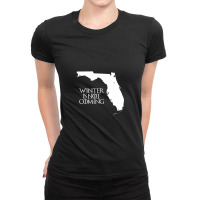 Winter Is Not Coming Ladies Fitted T-shirt | Artistshot