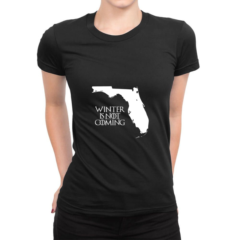 Winter Is Not Coming Ladies Fitted T-Shirt by WilmaMorgan | Artistshot