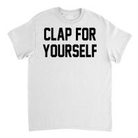 Single Empowered Fitness Love Clap Feminist Sorority Cute T Shirt Classic T-shirt | Artistshot