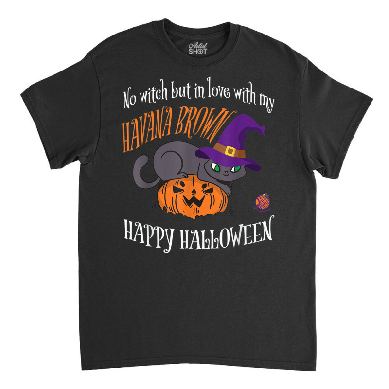 Havana Brown   Cat Lover Not A Witch Funny Halloween Classic T-shirt | Artistshot