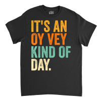 Womens It S An Oy Vey Day Vneck Classic T-shirt | Artistshot