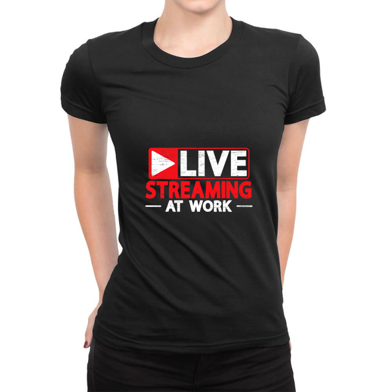 Livestreaming At Work Online Streaming Ladies Fitted T-Shirt by ShaneHess | Artistshot