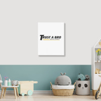 Trust A Bro Portrait Canvas Print | Artistshot