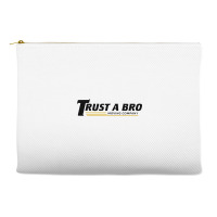 Trust A Bro Accessory Pouches | Artistshot