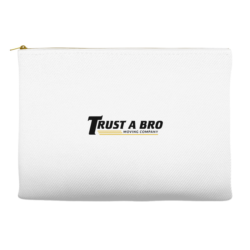 Trust A Bro Accessory Pouches | Artistshot