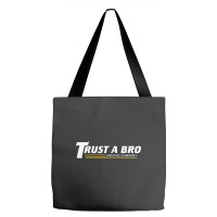 Trust A Bro Tote Bags | Artistshot