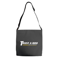 Trust A Bro Adjustable Strap Totes | Artistshot