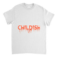 Tgf Childish Classic T-shirt | Artistshot