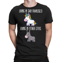 Living In San Francisco Pride California Unicorn Love T-shirt | Artistshot