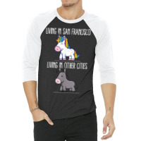 Living In San Francisco Pride California Unicorn Love 3/4 Sleeve Shirt | Artistshot